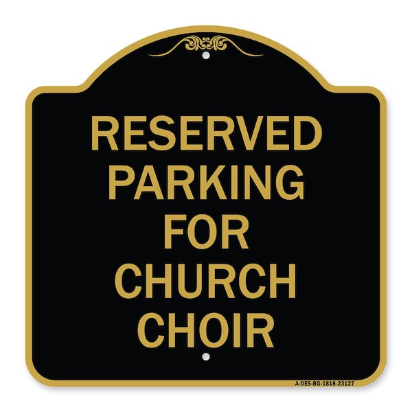 Signmission Reserved Parking for Church Choir, Black & Gold Aluminum Sign, 18" x 18", BG-1818-23127 A-DES-BG-1818-23127 - main